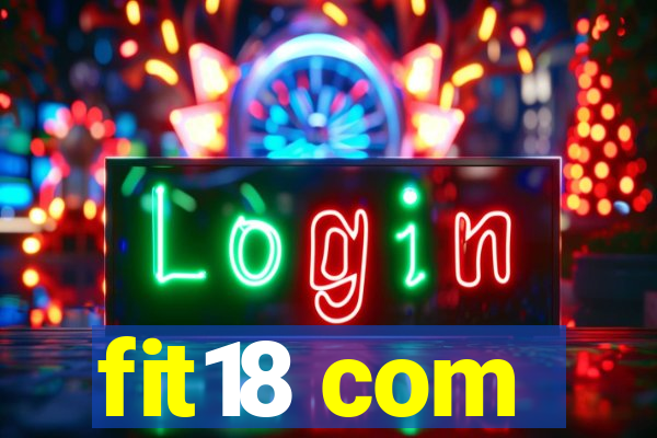 fit18 com
